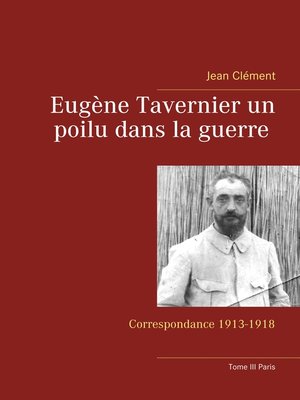 cover image of Eugène Tavernier un poilu dans la guerre Tome III Paris